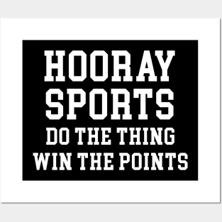 Hooray Sports Do The Thing Win The Points Posters and Art